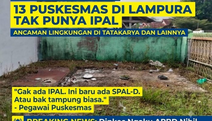 Bukan Cuma Tatakarya: 13 Puskesmas di Lampura Tak Punya IPAL, Dinkes Ngaku APBD Nihil