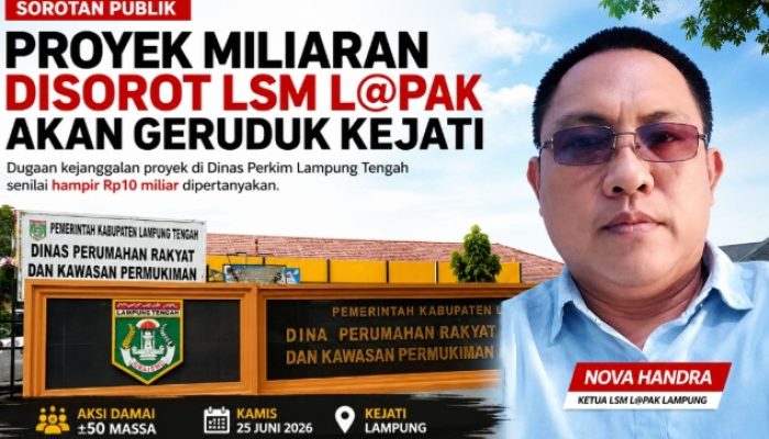 Dugaan Proyek “Siluman” Miliaran Dipertanyakan di Perkim Lampung Tengah, LSM L@pak Besok Siap Kepung Kejati
