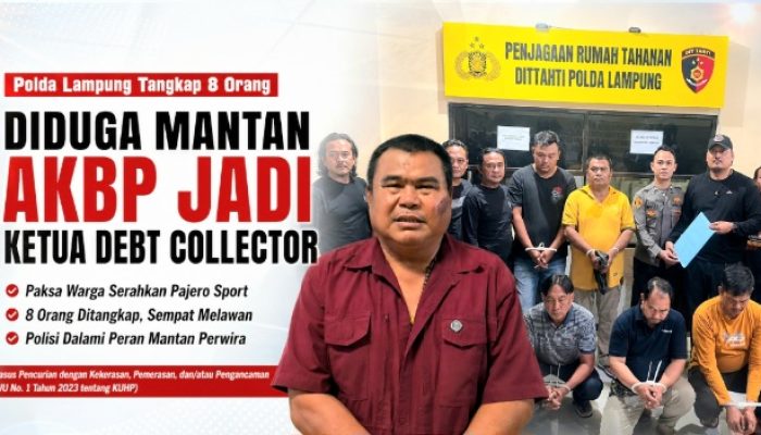 Diduga Mantan AKBP Ketua Debt Collector, 8 Orang Ditangkap Polda Lampung