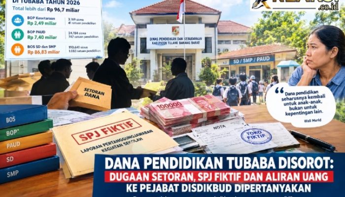 Dugaan “Upeti” ke Dinas Pendidikan Tubaba Terkuak, Dana Pendidikan dan SPJ Fiktif Tubaba Rp96 Miliar Disorot